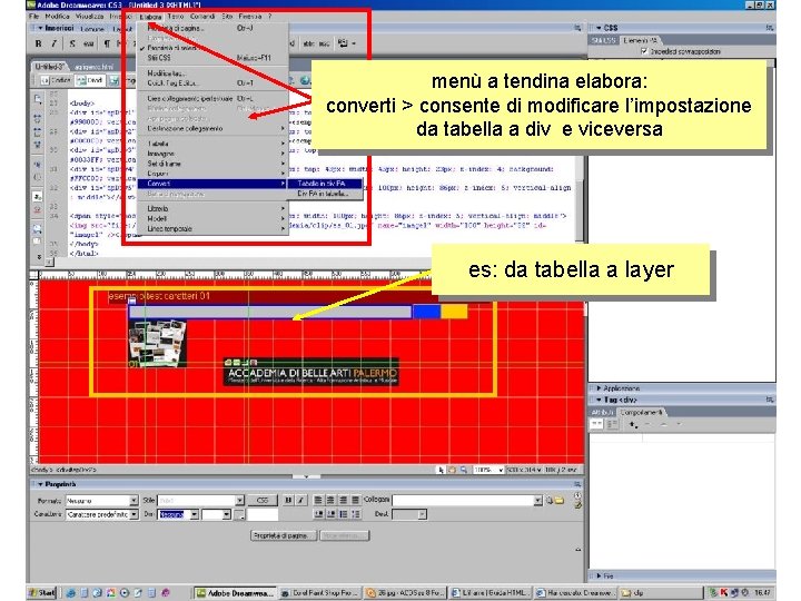 menù a tendina elabora: converti > consente di modificare l’impostazione da tabella a div