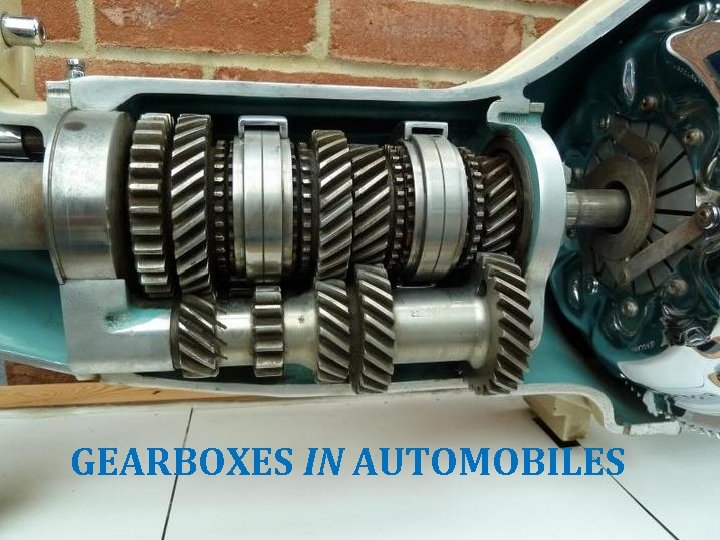 GEARBOXES IN AUTOMOBILES 