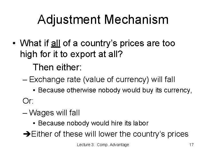 Adjustment Mechanism • What if all of a country’s prices are too high for