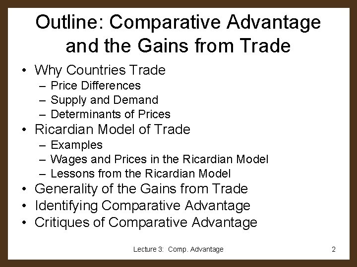 Outline: Comparative Advantage and the Gains from Trade • Why Countries Trade – Price