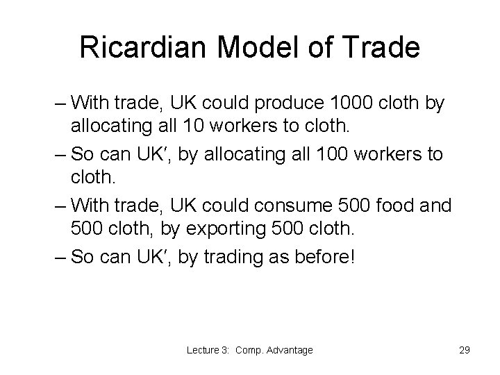 Ricardian Model of Trade – With trade, UK could produce 1000 cloth by allocating