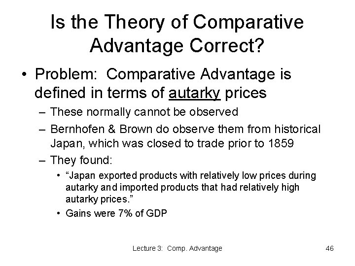 Is the Theory of Comparative Advantage Correct? • Problem: Comparative Advantage is defined in