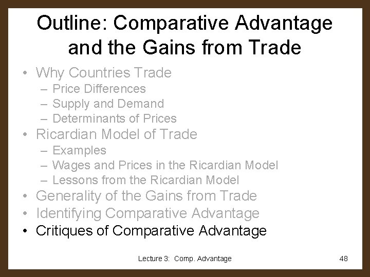 Outline: Comparative Advantage and the Gains from Trade • Why Countries Trade – Price