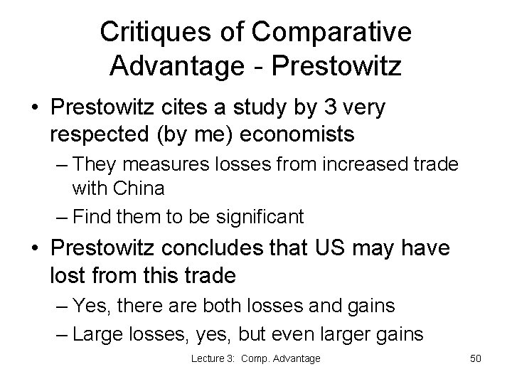 Critiques of Comparative Advantage - Prestowitz • Prestowitz cites a study by 3 very