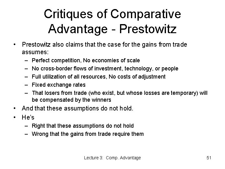 Critiques of Comparative Advantage - Prestowitz • Prestowitz also claims that the case for