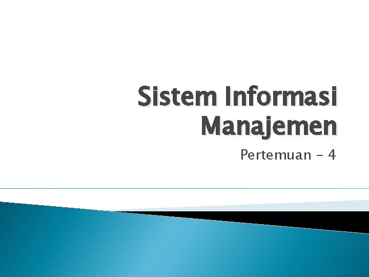 Sistem Informasi Manajemen Pertemuan - 4 