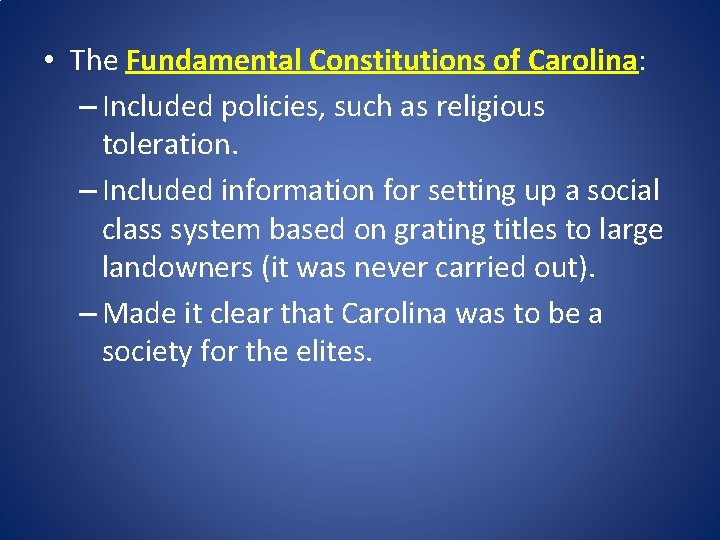  • The Fundamental Constitutions of Carolina: – Included policies, such as religious toleration.