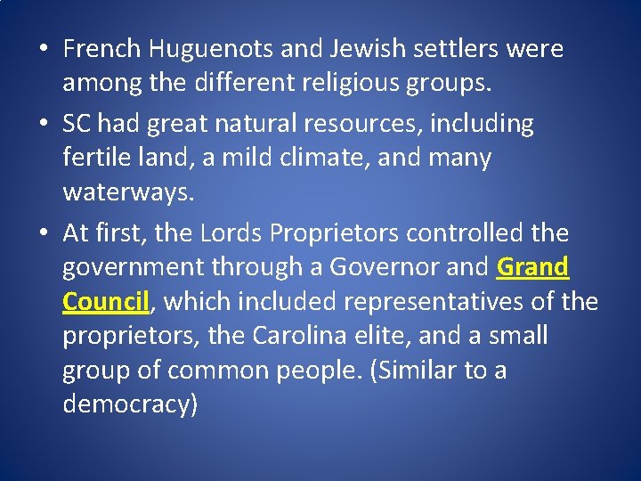  • French Huguenots and Jewish settlers were among the different religious groups. •