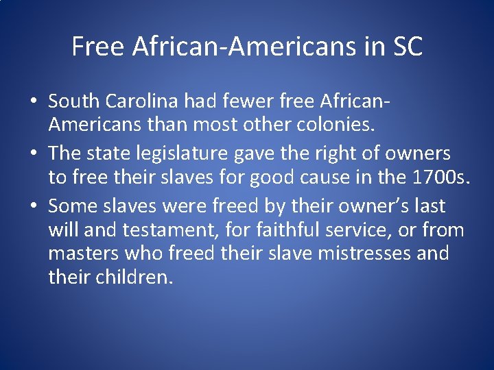 Free African-Americans in SC • South Carolina had fewer free African. Americans than most