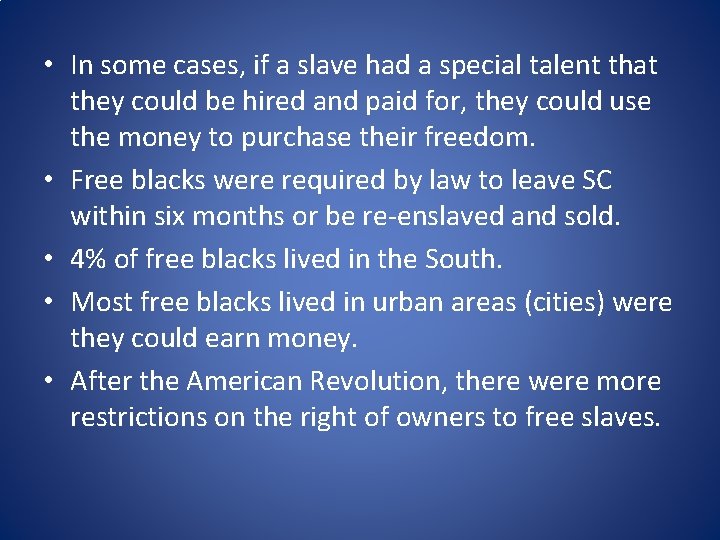  • In some cases, if a slave had a special talent that they