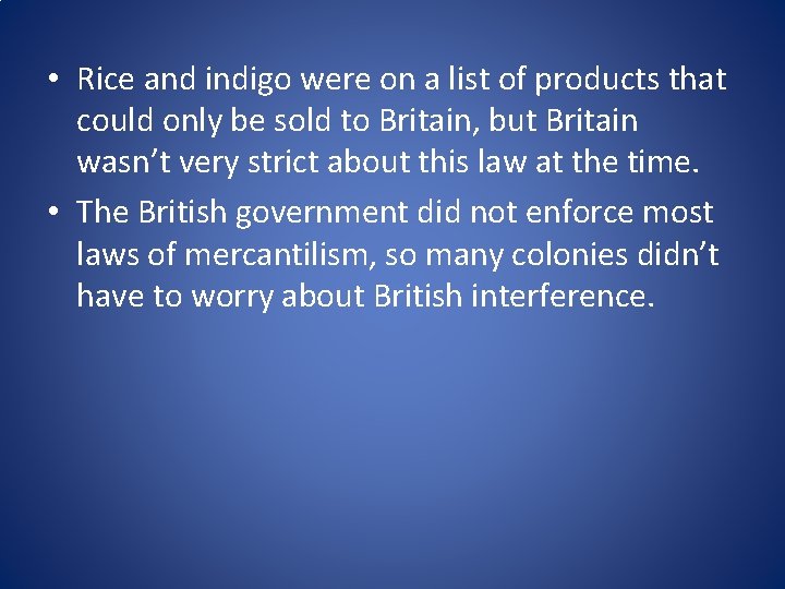  • Rice and indigo were on a list of products that could only