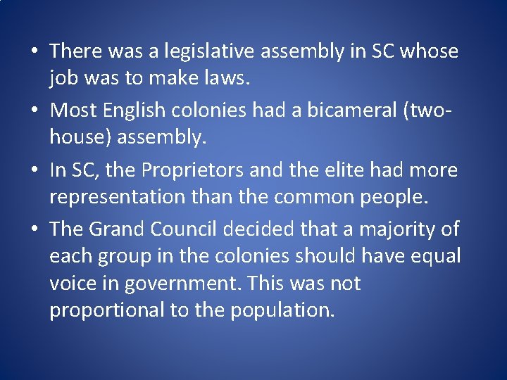  • There was a legislative assembly in SC whose job was to make