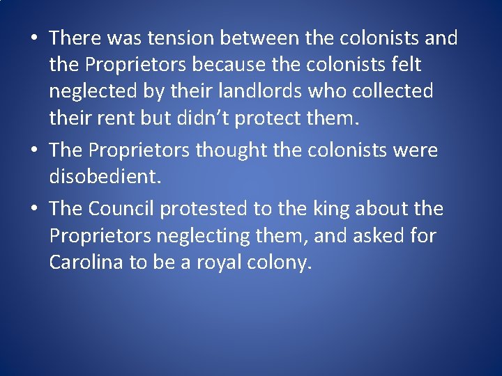  • There was tension between the colonists and the Proprietors because the colonists