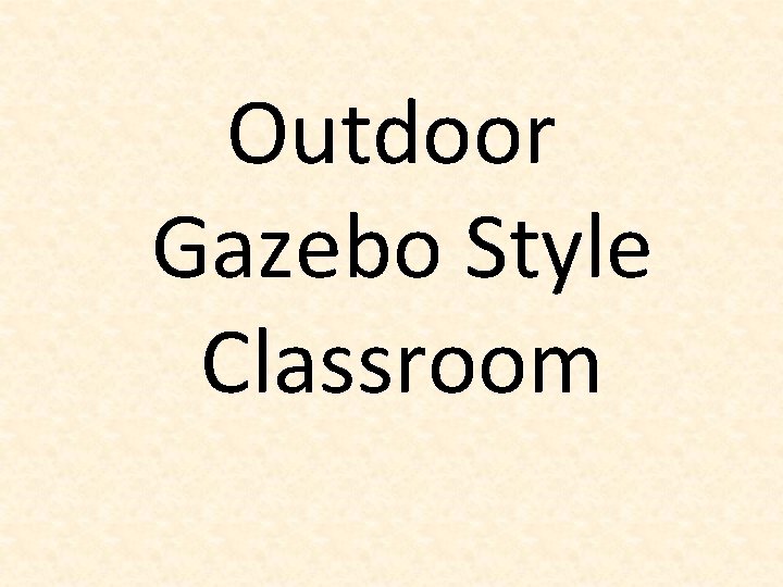 Outdoor Gazebo Style Classroom 