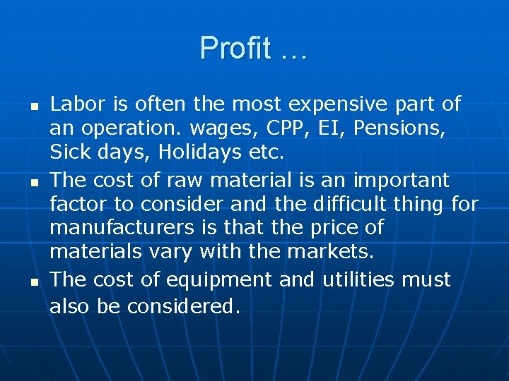 Profit … n n n Labor is often the most expensive part of an