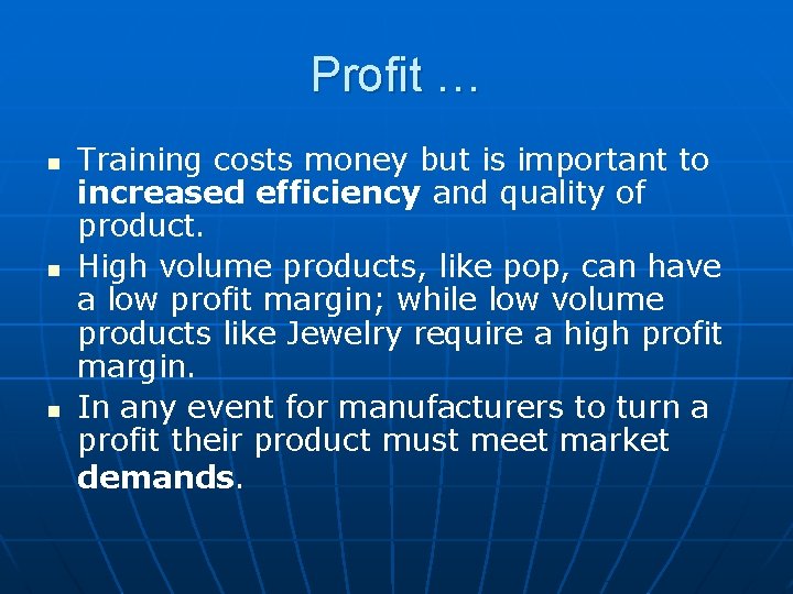 Profit … n n n Training costs money but is important to increased efficiency