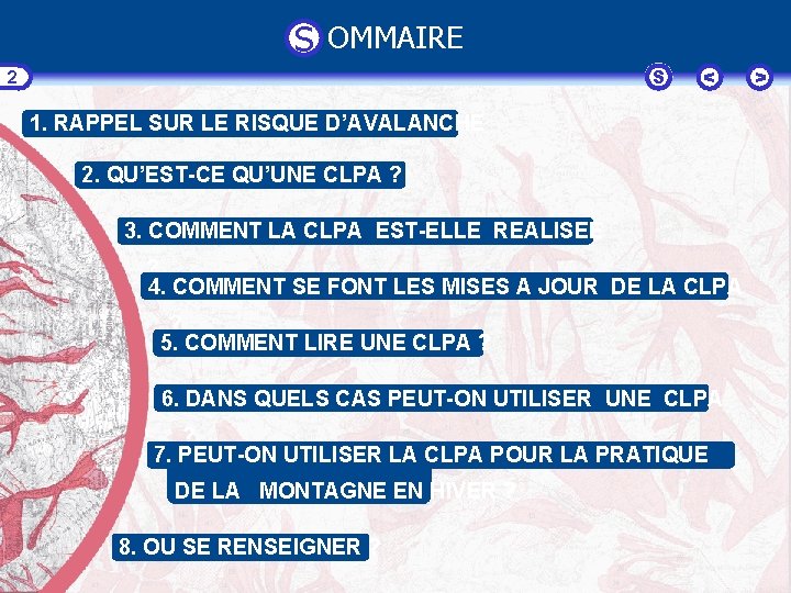 S OMMAIRE S 2 < 1. RAPPEL SUR LE RISQUE D’AVALANCHE 2. QU’EST-CE QU’UNE