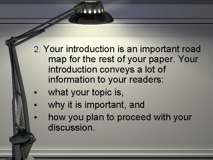 2. Your introduction is an important road • • • map for the rest