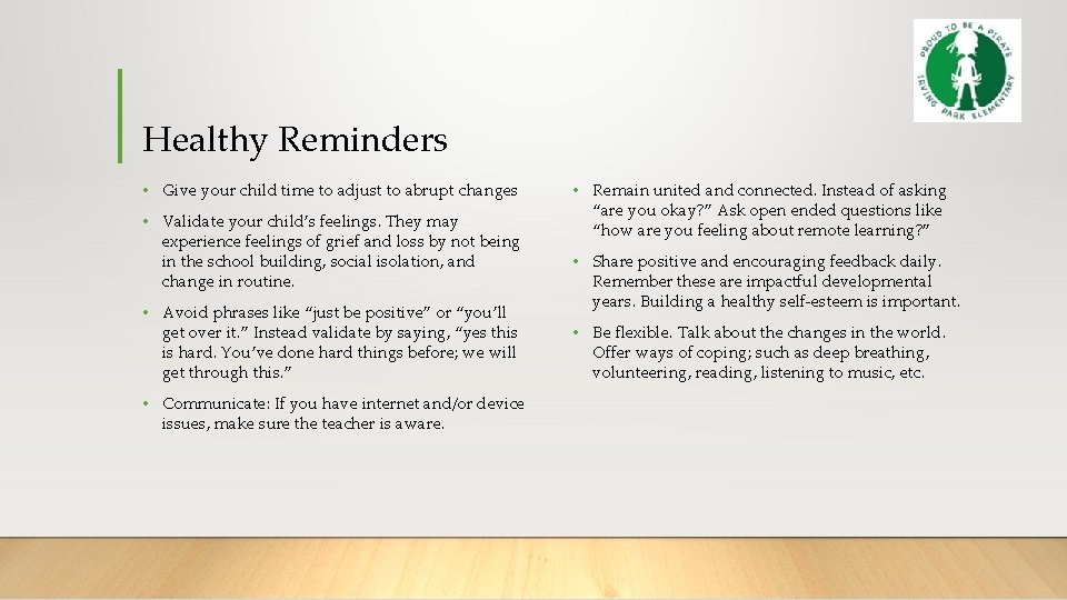 Healthy Reminders • Give your child time to adjust to abrupt changes • Validate