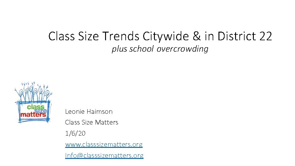 Class Size Trends Citywide & in District 22 plus school overcrowding Leonie Haimson Class