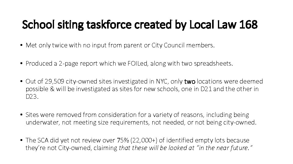 School siting taskforce created by Local Law 168 • Met only twice with no