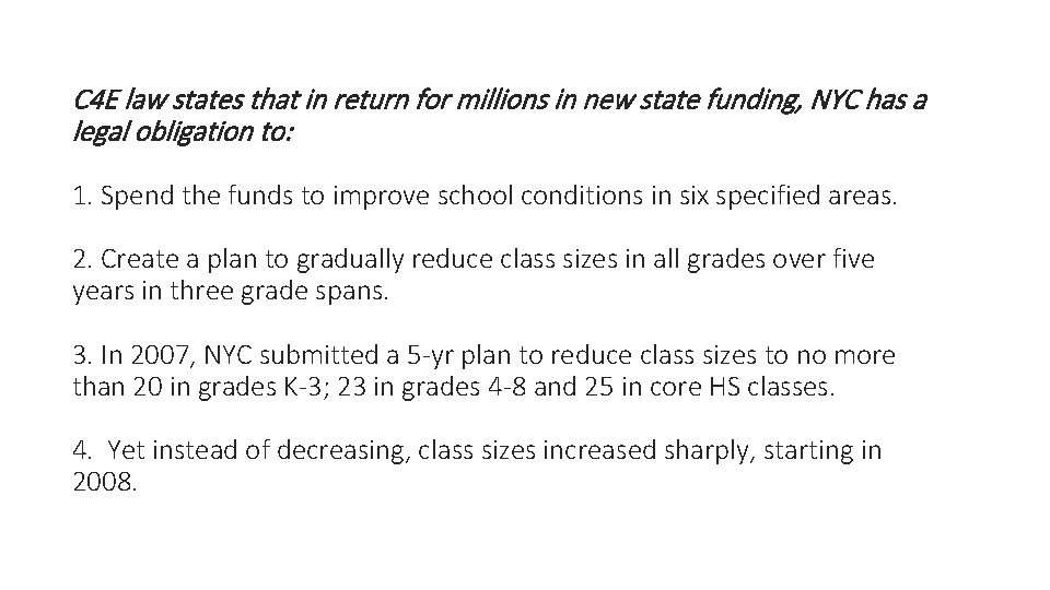 C 4 E law states that in return for millions in new state funding,