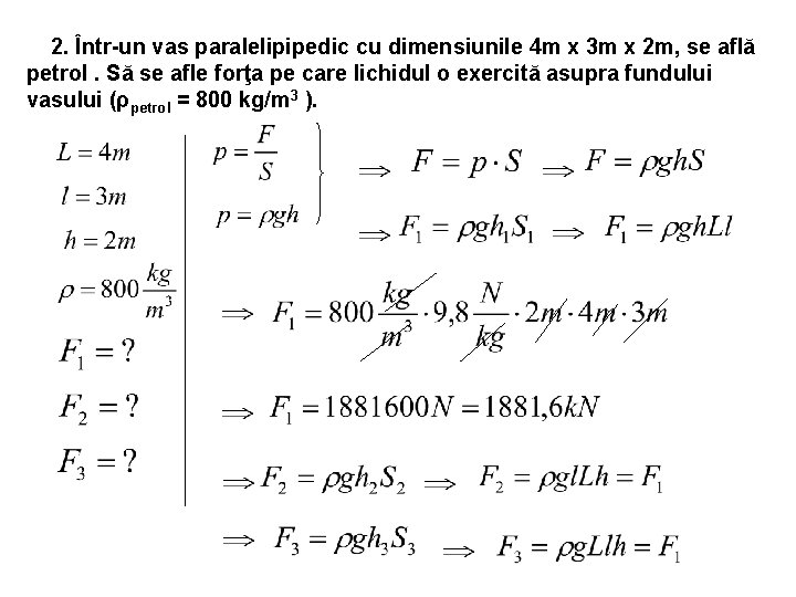 2. Într-un vas paralelipipedic cu dimensiunile 4 m x 3 m x 2 m,