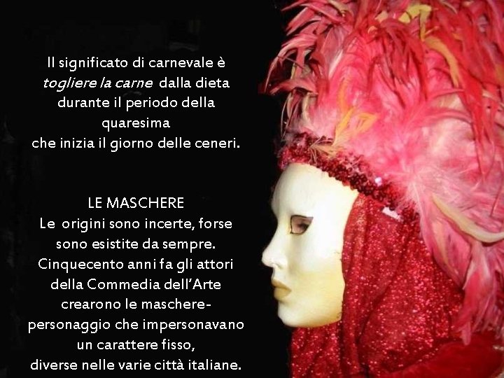 Il significato di carnevale è togliere la carne dalla dieta durante il periodo della