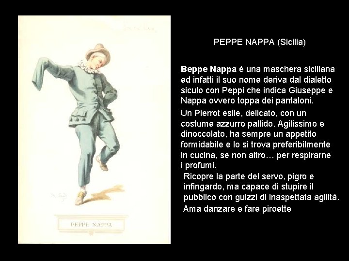 PEPPE NAPPA (Sicilia) Beppe Nappa è una maschera siciliana ed infatti il suo nome
