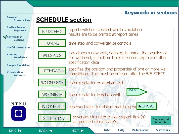 Keywords in sections General Informations Section-header Keywords in Sections SCHEDULE section RPTSCHED TUNING report