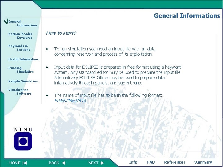 General Informations Section-header Keywords in Sections How to start? • To run simulation you