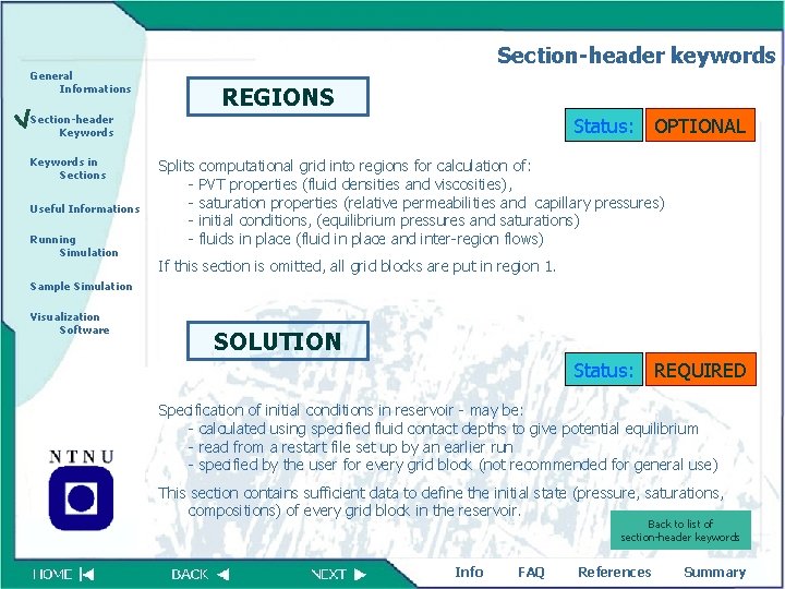 Section-header keywords General Informations REGIONS Section-header Keywords in Sections Useful Informations Running Simulation Status: