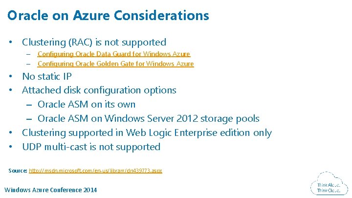 Oracle on Azure Considerations • Clustering (RAC) is not supported – Configuring Oracle Data