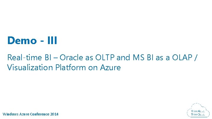 Demo - III Real-time BI – Oracle as OLTP and MS BI as a