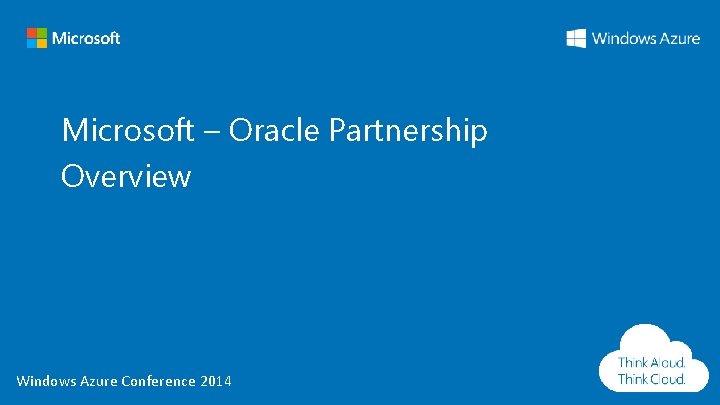 Microsoft – Oracle Partnership Overview Windows Azure Conference 2014 