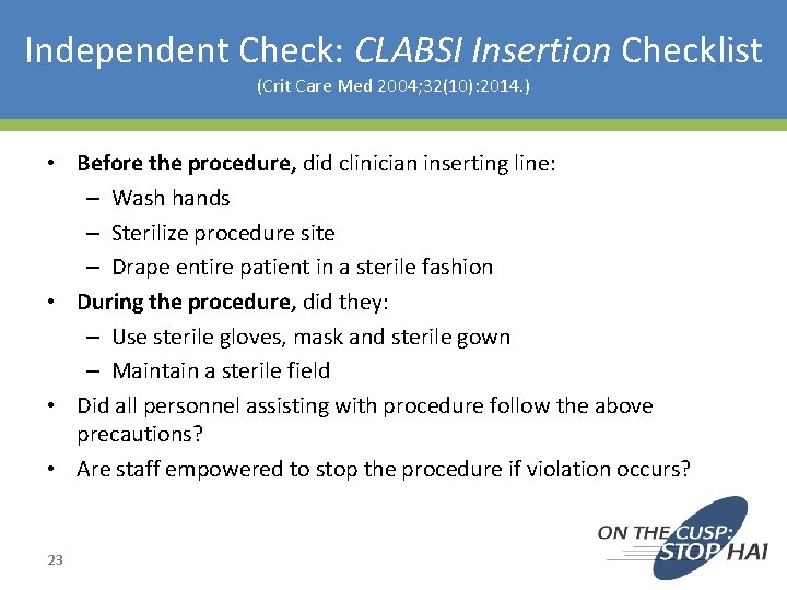 Independent Check: CLABSI Insertion Checklist (Crit Care Med 2004; 32(10): 2014. ) • Before