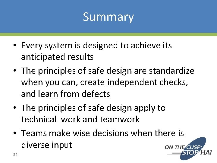 Summary • Every system is designed to achieve its anticipated results • The principles