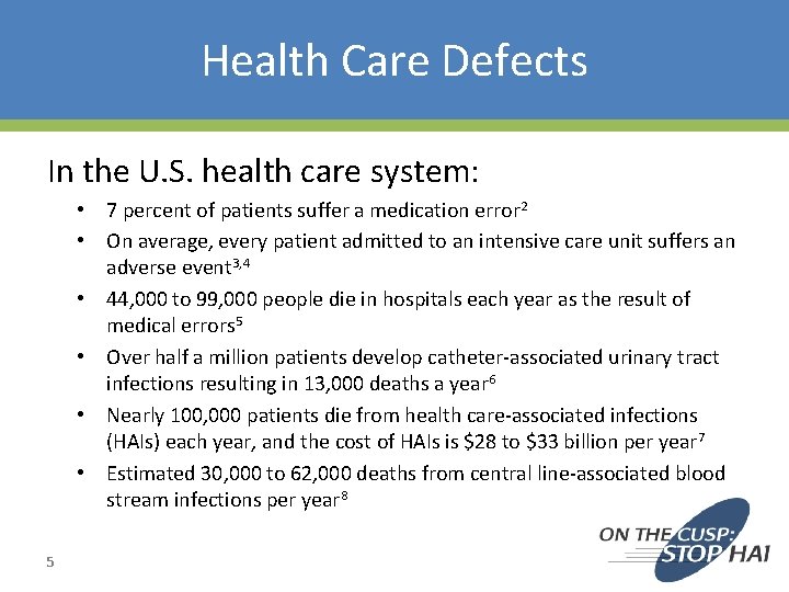 Health Care Defects In the U. S. health care system: • 7 percent of