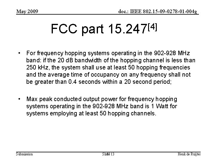 May 2009 doc. : IEEE 802. 15 -09 -0278 -01 -004 g FCC part