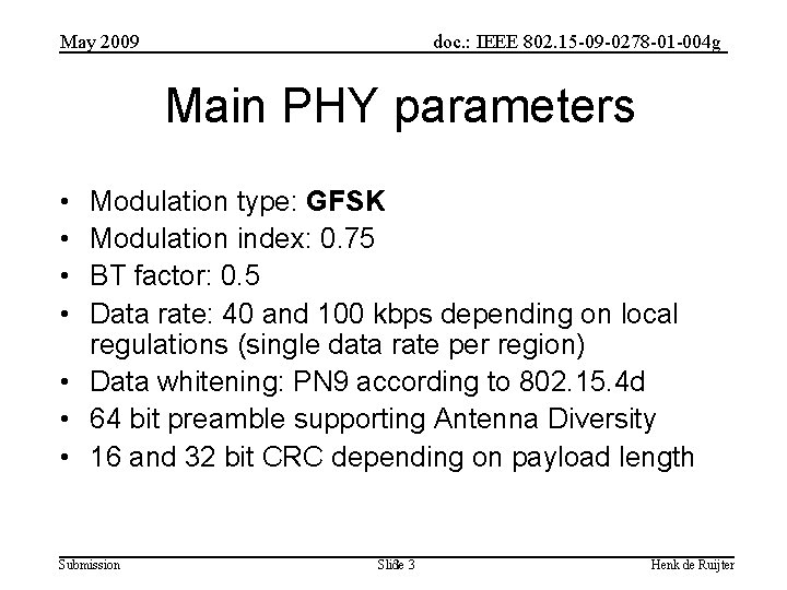 May 2009 doc. : IEEE 802. 15 -09 -0278 -01 -004 g Main PHY