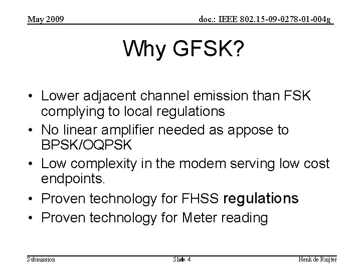 May 2009 doc. : IEEE 802. 15 -09 -0278 -01 -004 g Why GFSK?