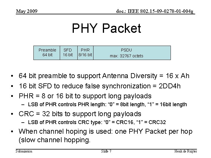 May 2009 doc. : IEEE 802. 15 -09 -0278 -01 -004 g PHY Packet