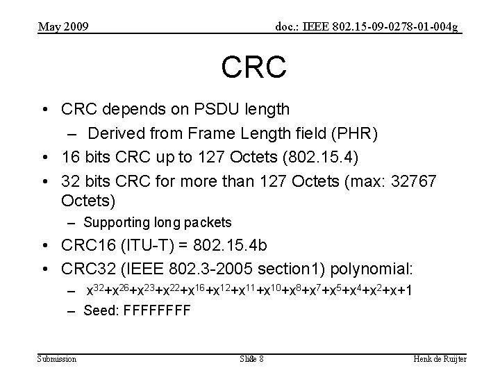 May 2009 doc. : IEEE 802. 15 -09 -0278 -01 -004 g CRC •