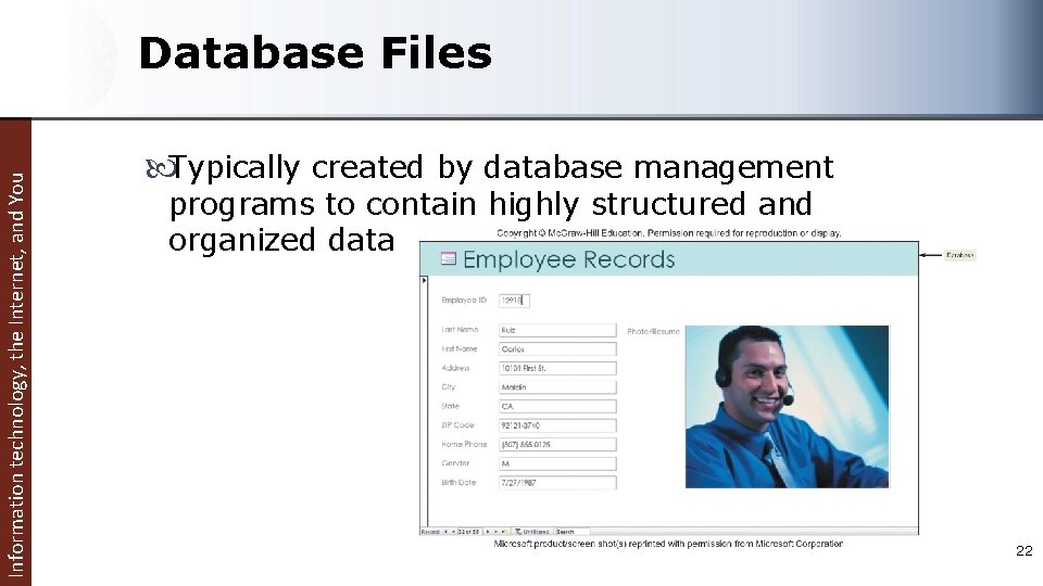 Information technology, the Internet, and You Database Files Typically created by database management programs