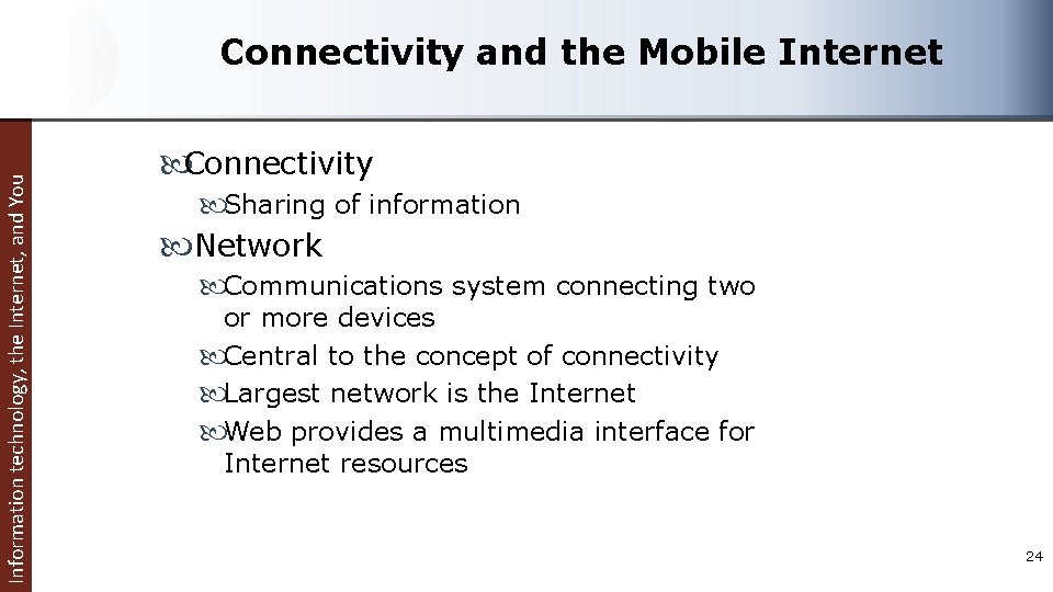 Information technology, the Internet, and You Connectivity and the Mobile Internet Connectivity Sharing of