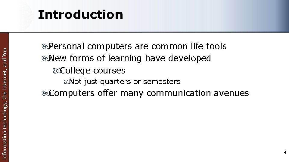 Information technology, the Internet, and You Introduction Personal computers are common life tools New