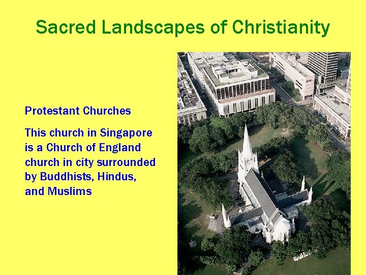 Sacred Landscapes of Christianity Protestant Churches This church in Singapore is a Church of