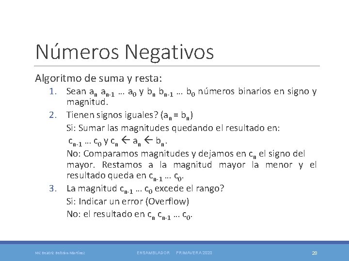 Números Negativos Algoritmo de suma y resta: 1. Sean an an-1 … a 0