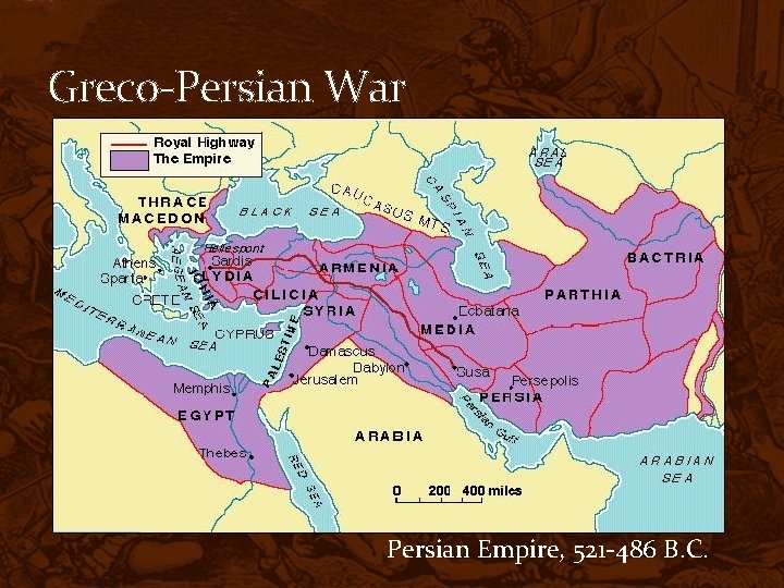 Greco-Persian War Persian Empire, 521 -486 B. C. 