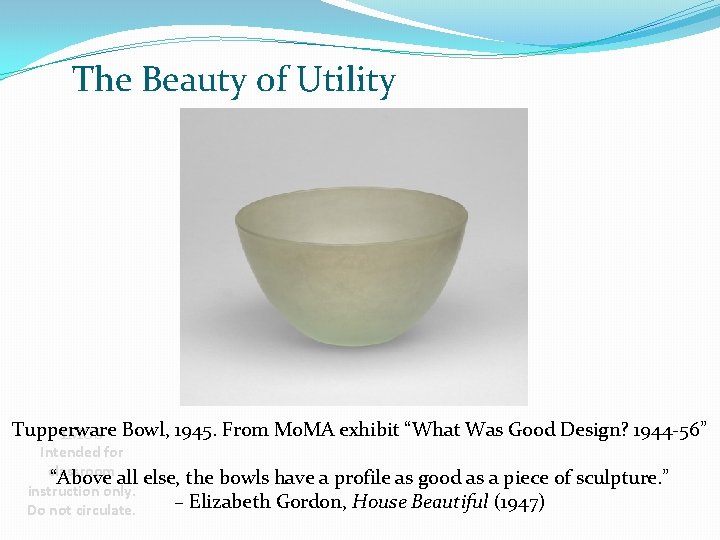 The Beauty of Utility Tupperware IMOS Bowl, 1945. From Mo. MA exhibit “What Was